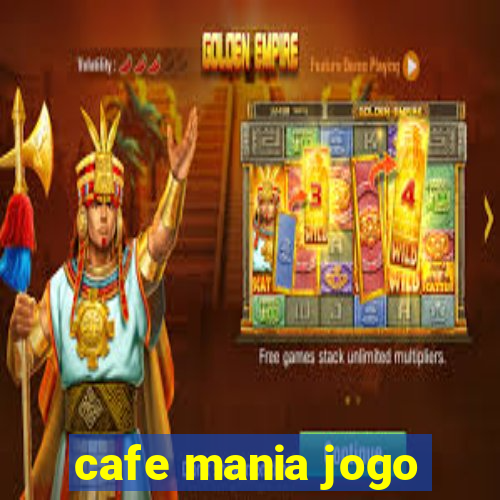 cafe mania jogo